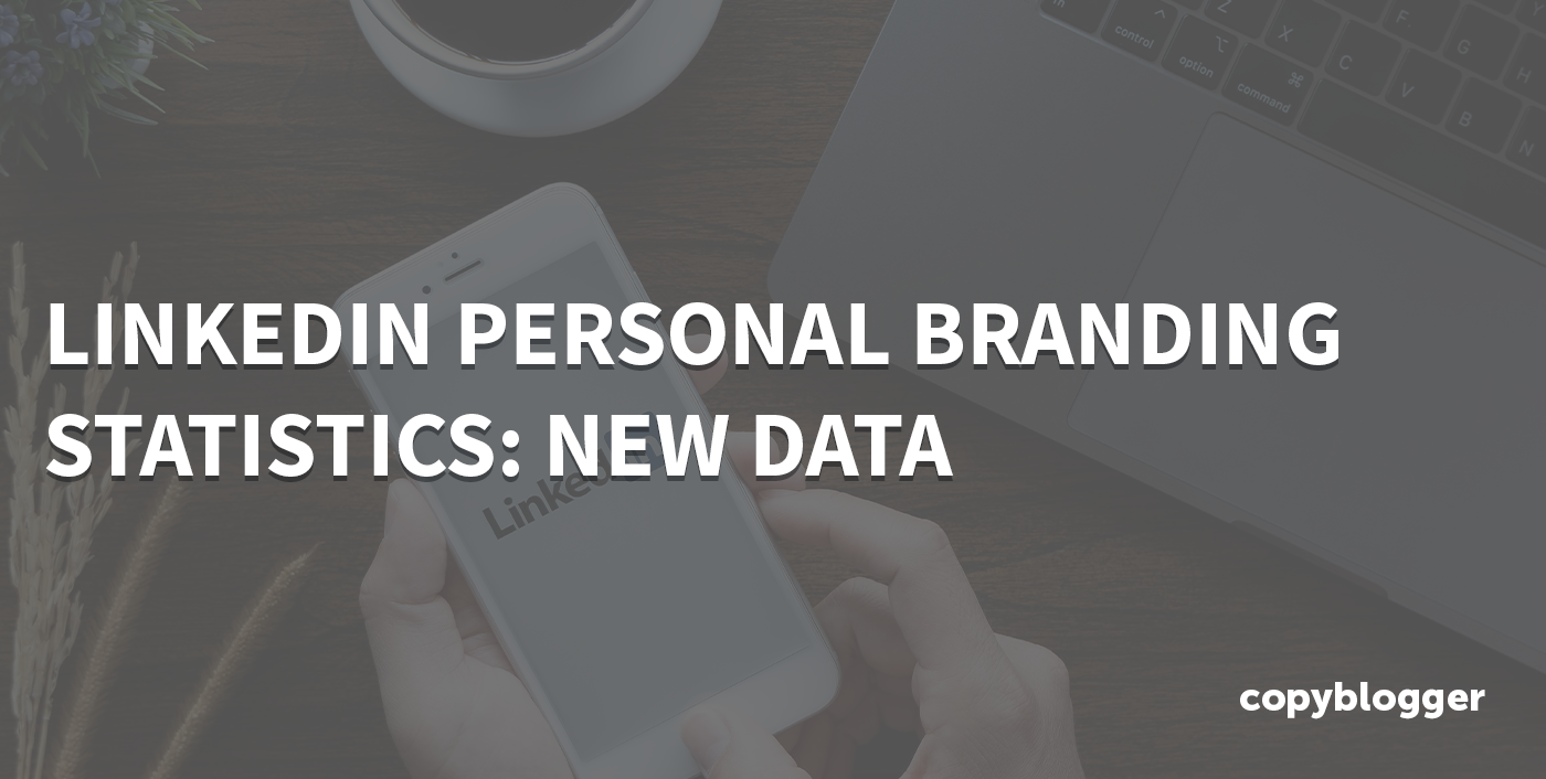 AI Advertising Quick: LinkedIn Personal Branding Data: New Data