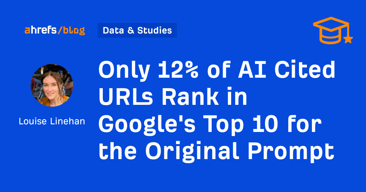 AI Advertising And Marketing Quick: Only 12 % of AI Cited URLs Rank in Google’s Leading 10 for the Original Prompt