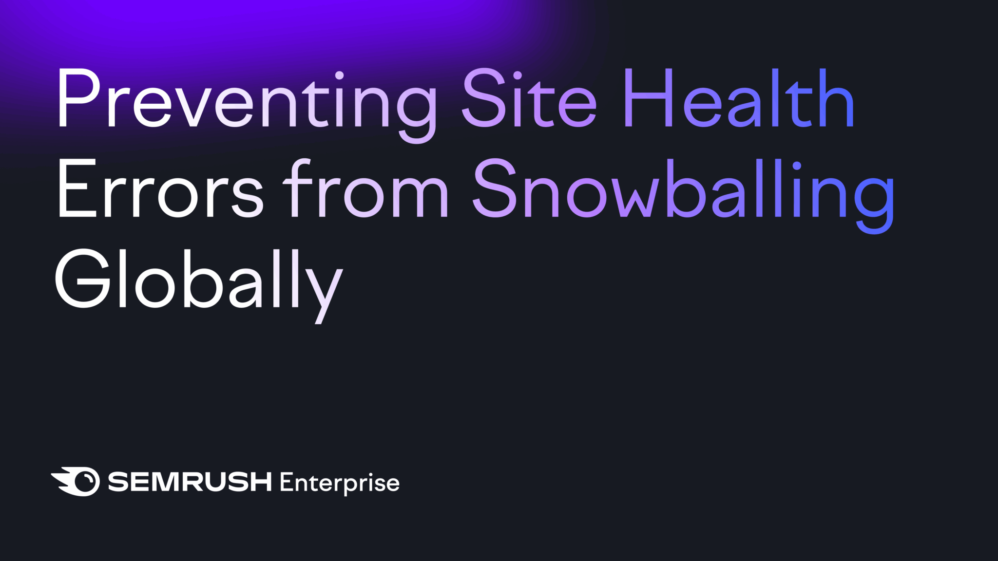 AI Advertising And Marketing Brief: Preventing Site Health And Wellness Errors from Snowballing Internationally by Semrush Venture