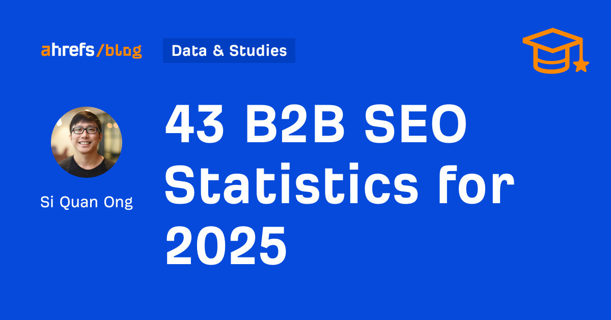 AI Advertising And Marketing Quick: 43 B 2 B SEO Statistics for 2025