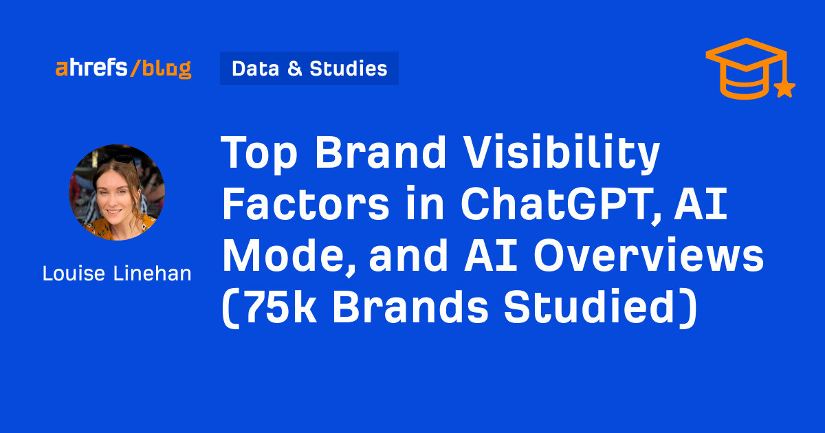 AI Advertising Quick: Top Brand Name Presence Factors in ChatGPT, AI Setting, and AI Overviews (75 k Brands Examined)